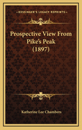 Prospective View from Pike's Peak (1897)