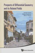 Prospects of Differential Geometry & Its Related Fields