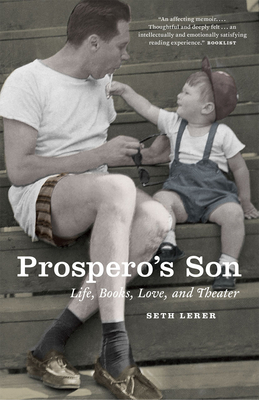 Prospero's Son: Life, Books, Love, and Theater - Lerer, Seth, Professor