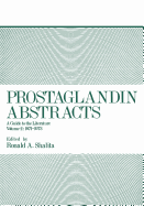 Prostaglandin Abstracts: A Guide to the Literature Volume 2: 1971-1973 - Shalita, Ronald A.