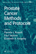 Prostate Cancer Methods and Protocols - Russell, Pamela J. (Editor), and Jackson, Paul (Editor), and Kingsley, Elizabeth A. (Editor)