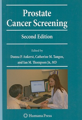 Prostate Cancer Screening - Pauler Ankerst, Donna (Editor), and Tangen, Catherine M (Editor), and Thompson, Ian M (Editor)