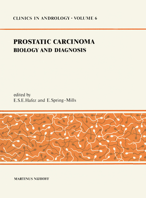 Prostatic Carcinoma - Hafez, E S (Editor), and Spring-Mills, E (Editor)