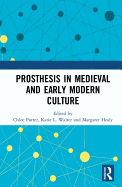 Prosthesis in Medieval and Early Modern Culture