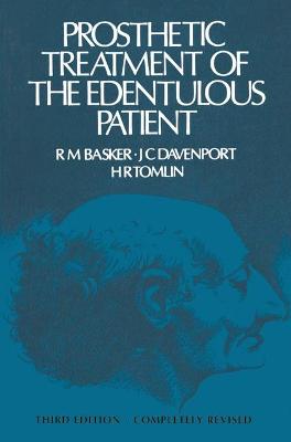 Prosthetic Treatment of the Edentulous Patient - Basker, R. M., and Davenport, J.C., and Tomlin, H.R.