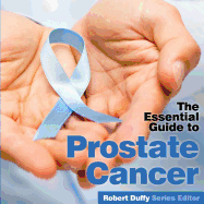 Prostrate Cancer: The Essential Guide