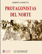 Protagonistas del Norte: Coleccin La Cultura Argentina