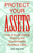 Protect Your Assets: How to Avoid Falling Victim to the Government's Forfeiture Laws