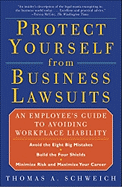 Protect Yourself from Business Lawsuits: An Employee's Guide to Avoiding Workplace Liability