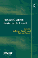 Protected Areas, Sustainable Land?