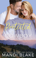 Protected by the Cowboy: A Contemporary Christian Romance