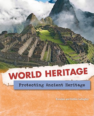 Protecting Ancient Heritage - Gallagher, Brendan, and Gallagher, Debbie