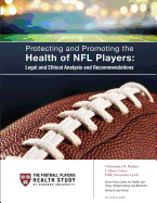 Protecting and Promoting the Health of NFL Players: Legal and Ethical Analysis and Recommendations