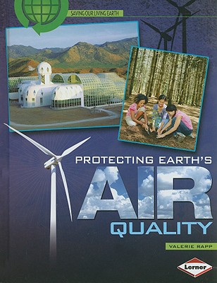 Protecting Earth's Air Quality - Rapp, Valerie