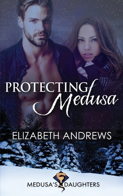 Protecting Medusa - Andrews, Elizabeth
