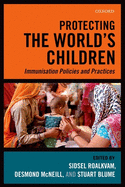 Protecting the World's Children: Immunisation Policies and Practices