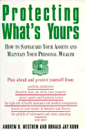 Protecting What's Yours: How to Safeguard Your Assets and Maintain Your Personal Wealth - Westhem, Andrew, and Korn, Donald Jay