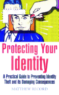 Protecting Your Identity: A Practical Guide to Preventing Identity Theft and Its Damaging Consequences