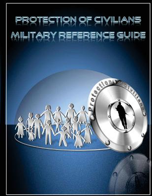 Protection of Civilians Military Reference Guide - United States Army War College, and Peacekeeping and Stability Operations in