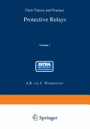 Protective Relays: Their Theory and Practice Volume One