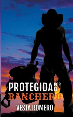 Protegida Por El Ranchero - Romero, Vesta