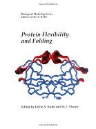 Protein Flexibility and Folding: Volume 1