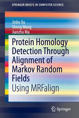 Protein Homology Detection Through Alignment of Markov Random Fields: Using Mrfalign - Xu, Jinbo, and Wang, Sheng, and Ma, Jianzhu