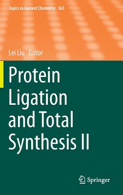 Protein Ligation and Total Synthesis II - Liu, Lei (Editor)