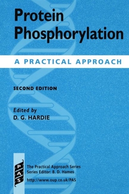 Protein Phosphorylation: A Practical Approach - Hardie, D G (Editor)