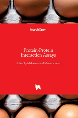 Protein-Protein Interaction Assays - Ansari, Mahmood-ur-Rahman (Editor)