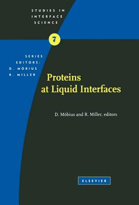Proteins at Liquid Interfaces: Volume 7 - Mbius, D (Editor), and Miller, R (Editor)