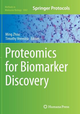 Proteomics for Biomarker Discovery - Zhou, Ming, Mr. (Editor), and Veenstra, Timothy (Editor)