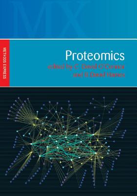 Proteomics: Methods Express - O'Connor, C. David (Editor), and Hames, B. David (Editor)