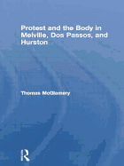 Protest and the Body in Melville, Dos Passos, and Hurston