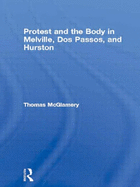 Protest and the Body in Melville, DOS Passos, and Hurston