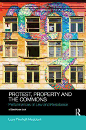 Protest, Property and the Commons: Performances of Law and Resistance