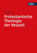 Protestantische Theologie Der Neuzeit: Band I: Die Voraussetzungen Und Das 19. Jahrhundert