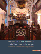 Protestantischer Kirchenbau Der Fruhen Neuzeit in Europa / Protestant Church Architecture in Early Modern Europe: Grundlagen Und Neue Forschungskonzepte / Fundamentals and New Research Approaches