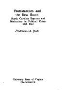 Protestantism & the New South: North Carolina Baptists & Methodists in Political Crisis, 1894-1903