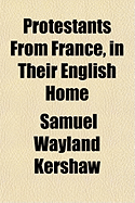 Protestants from France in Their English Home