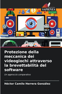 Protezione della meccanica dei videogiochi attraverso la brevettabilit del software