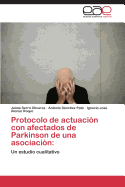 Protocolo de Actuacion Con Afectados de Parkinson de Una Asociacion