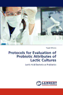 Protocols for Evaluation of Probiotic Attributes of Lactic Cultures