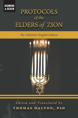 Protocols of the Elders of Zion: The Definitive English Edition - Dalton, Thomas (Editor)