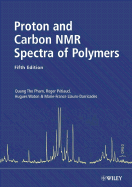 Proton and Carbon NMR Spectra of Polymers - Pham, Quang Tho, and Petiaud, Roger, and Waton, Hugues