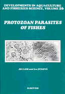 Protozoan Parasites of Fishes - Lom, Jiri, and Lom, Jiuri, and Dykova, Iva