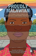 Proudly Malawian: Life Stories from Lesbians and Gender-Nonconforming Individuals