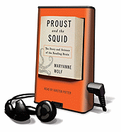 Proust and the Squid - Wolf, Maryanne, and Potter, Kirsten (Read by)
