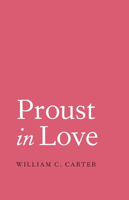Proust in Love - Carter, William C