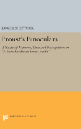 Proust's Binoculars: A Study of Memory, Time and Recognition in a la Recherche Du Temps Perdu